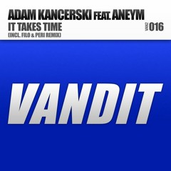 Adam Kancerski feat. Aneym - It Takes Time