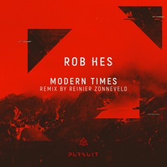 Rob Hes - Modern Times (Reinier Zonneveld Remix)