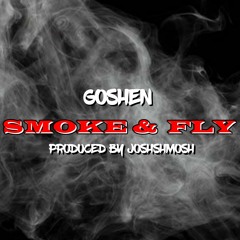 Goshen - 'Smoke & Fly' (420 Riddim)