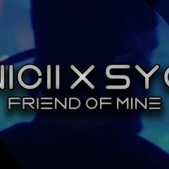 Avicii - Friend Of Mine (Syon Remix)