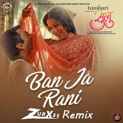 Ban Ja Rani | Remix | EDM | Tumhari Sulu | Guru Randhawa | Zurxes | Free Download