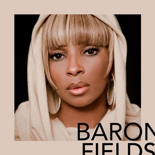 mary j. - just fine (baron fields rework)