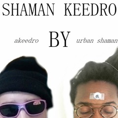 Shaman Keedro by Akeedro and Urban Shaman