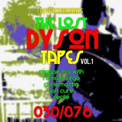The Lost Dyson Tapes vol 1 by dj VERZZZ VA Reggae Mix Romain Virgo Chris Martin Jah Cure Alaine