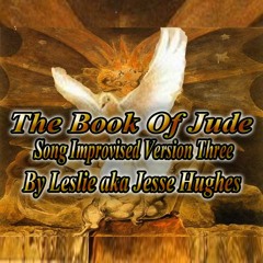 The Book Of Jude Song Improvised Version Three