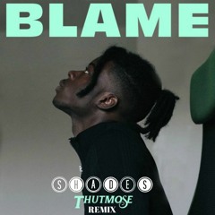 Thutmose - Blame (SHADES Remix)