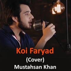Koi Faryad - Cover By Mustahsan Khan - Tum Bin - Jagjit Singh