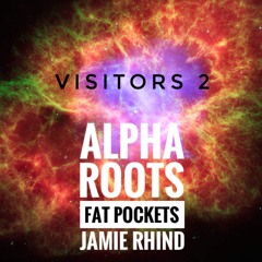 Visitors II - with Alpha Roots and Fat Pockets