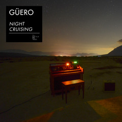 [Premiere] Güero - Night Cruising