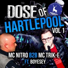 DOSE OF HARTLEPOOL VOL 1. DJ BOYESY - MC TRIK-E B2B MC NITRO