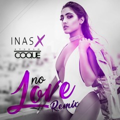 Inas X  - No Love [Stereo Coque Remix]