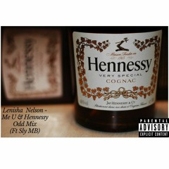 Lenisha Nelson - Me You And Hennessy (Cover) Ft SlyMB (Dj SkeezeLord Mixx)