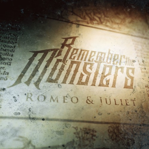 Stream Romeo & Juliet by Remember The Monsters | Listen online for free on  SoundCloud