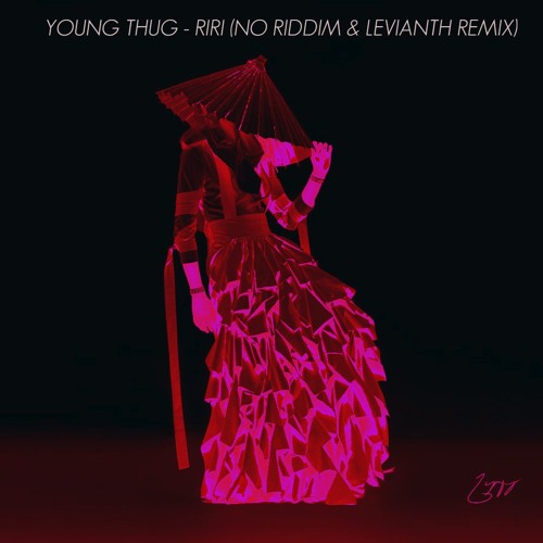 Young Thug - RiRi (No Riddim & Levianth Remix)