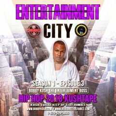 BOBBY KUSH THE ENTERTAINMENT BOSS PRESENTS THE 2018 HIP HOP KUSHTAPE