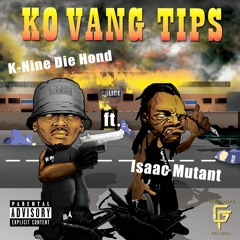 Ko Vang Tips ft. Isaac Mutant(Pro. Rb).mp3