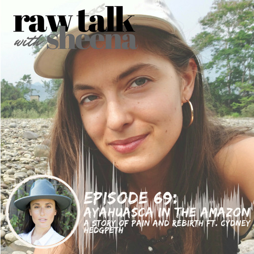 Stream episode 69 Ayahuasca in the Amazon A Story of Pain and Rebirth