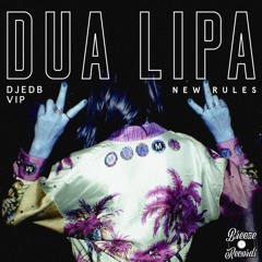 Dua Lipa - New Rules (DJEDB Bootleg VIP) FREE DOWNLOAD