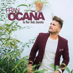 Fran Ocaña Ft. Maki - Eres La Flor Mas Bonita (Jose Tena Rumbaton Edit)
