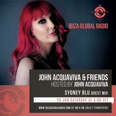 Sydney Blu on Ibiza Global Radio (John Acquaviva & Friends)
