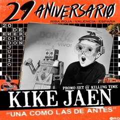 KIKE JAÉN @ KILLING TIME | ESPECIAL 29 ANIVERSARIO DON JULIO