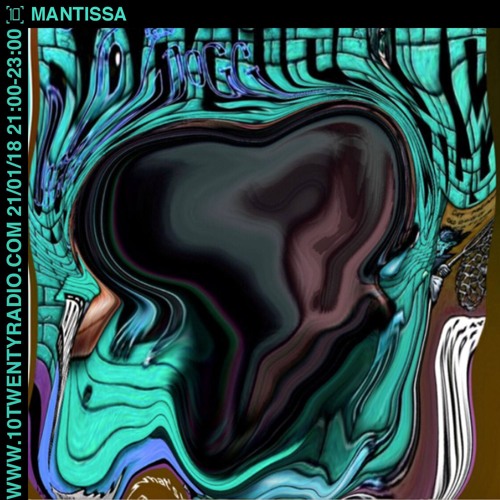Mantissa Show w/ Tom Allman on 10 Twenty Radio 20.01.2018
