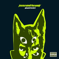 Jesse and The Wolf - Glow in the Dark