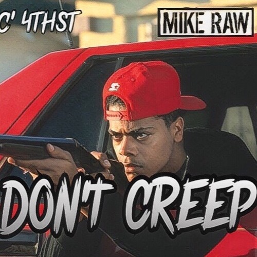 Don't Creep - Darc' 4thst x Mike Raw