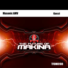 TFOM0108 : MasonicAMV - Gucci (Distorter's Remix)
