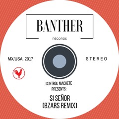 Control Machete - Si Señor (BZARS Remix)