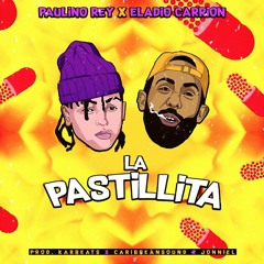 Paulino Rey x Eladio Carrion - La Pastillita