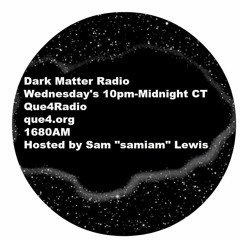 Dark Matter Radio 1 /17/2018 w/ Makeba Kedem-Dubose And Marvin Tate