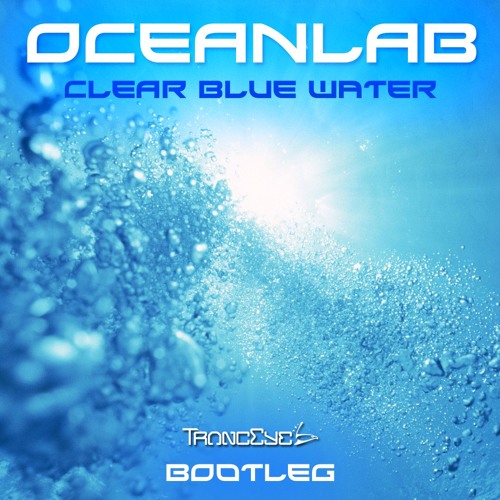 Водой ремикс. Oceanlab Clear Blue Water. Oceanlab - Clear Blue Water обложка. Oceanlab cd1. Песни Water Blue.