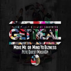 Move Me or Mind Yo Bizness (Pete Quest Mashup)