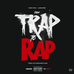 Nino Man X Jadakiss - From Trap To Rap