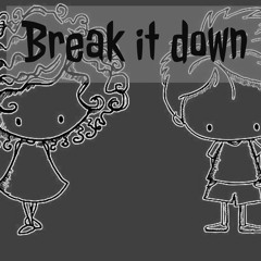 Break It Down