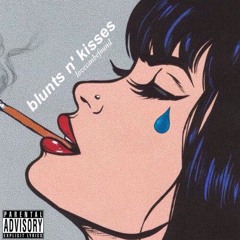 Blunts n' Kisses