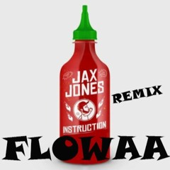 Jax Jones - Instruction (Flowaa Remix) **Free Download*