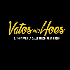 2. Shot Para La Calle (Prod. Fran Kush)