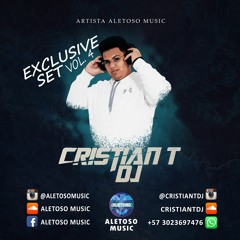 EXCLUSIVE SET VOL 4 - CRISTIANT DJ (ALETOSO MUSIC)