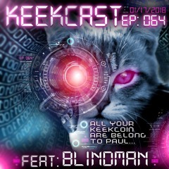 Keekcast Episode 064 Feat Blindman