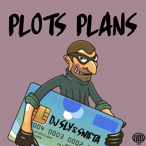 DJ SLY & SWIFTA - PLOTS PLANS