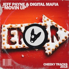 Jeff Payne & Digital Mafia - Movin Up - OUT NOW