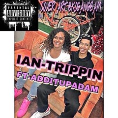 HENNEY FT. ADDITUPADAM -IAN TRIPPIN (prod by D3fb0t)