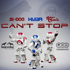 Huda, Si-Dog & Sweet Charlie - Cant Stop (DEDR Preview) OUT Now!