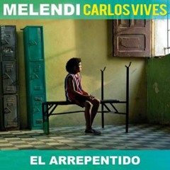 Melendi Ft Carlos Vives - El Arrepentido (Dj Salva Garcia 2018 Rumbaton)