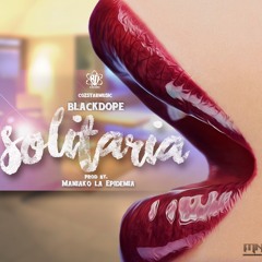 Black Dope - Solitaria (Prod. By Maniako)