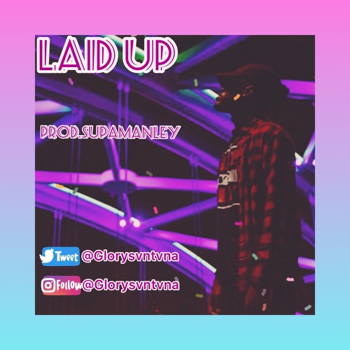 Laid Up(prod.@Supamanley)