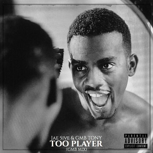 Jae5ive x GMB Tony - Too Player ( Prod. By PaupaGotBeats )