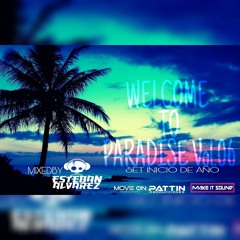 WELCOME TO PARADICE Set Inicio De Año VOL.6 EstebanAlvarezDj